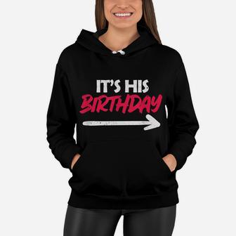It's His Birthday Funny Boyfriend B-Day Party Matching Quote Women Hoodie | Crazezy DE