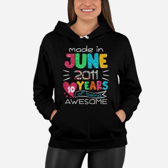 June Girls 2011 10Th Birthday 10 Years Old Made In 2011 Women Hoodie | Crazezy AU