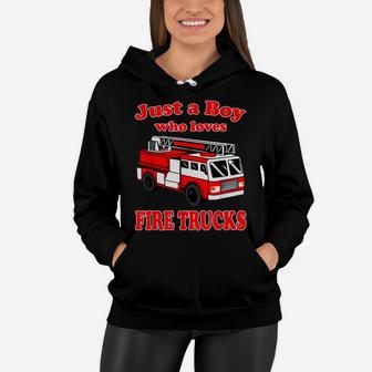 Just A Boy Who Loves Firetruck & Toddler Firefighter Fireman Women Hoodie | Crazezy DE