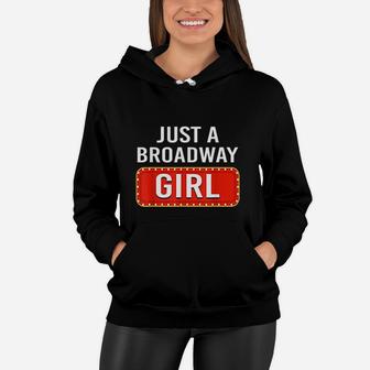 Just A Broadway Girl Musical Theater Women Hoodie - Thegiftio UK