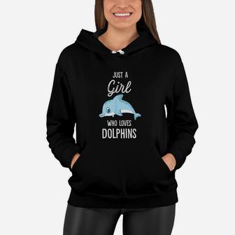 Just A Girl Who Loves Dolphins Women Hoodie - Thegiftio UK