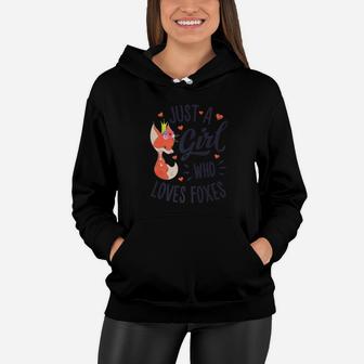 Just A Girl Who Loves Foxes Fox Lover Funny Tee Gift Women Hoodie - Thegiftio UK