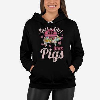 Just A Girl Who Loves Pigs Farm Farmer Flower Pig Women Hoodie | Crazezy CA