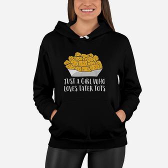 Just A Girl Who Loves Tater Women Hoodie | Crazezy AU
