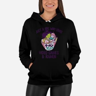 Just A Girl Who Loves Video Games And Ramen Funny Gamer Gift Women Hoodie | Crazezy