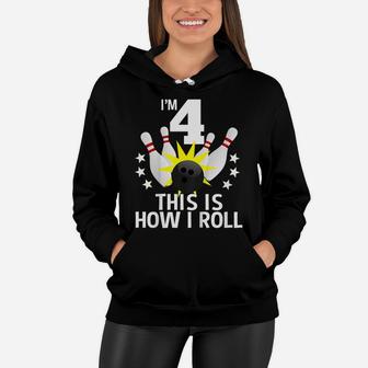 Kids 4 Year Old Bowling Birthday Party Shirt How I Roll 4Th Gift Women Hoodie | Crazezy