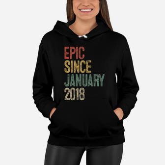 Kids Funny Epic Since January 2018 3Rd Birthday Gift 3 Year Old Women Hoodie | Crazezy UK