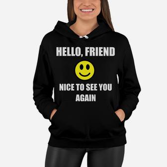 Kids Hello Friend Nice To See You Again Back To School Smile Kids Women Hoodie | Crazezy