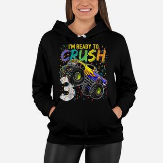 Kids I'm Ready To Crush 3 Monster Truck 3Rd Birthday Women Hoodie | Crazezy