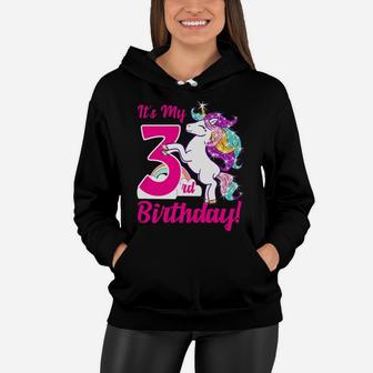 Kids Its My 3Rd Birthday 3 Year Old Unicorn Birthday Shirt Gift Women Hoodie | Crazezy DE