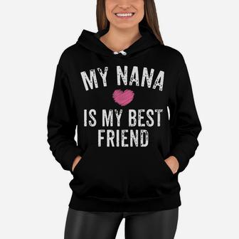 Kids My Nana Is My Best Friend Pink Heart Granddaughter Girl Gift Women Hoodie | Crazezy UK