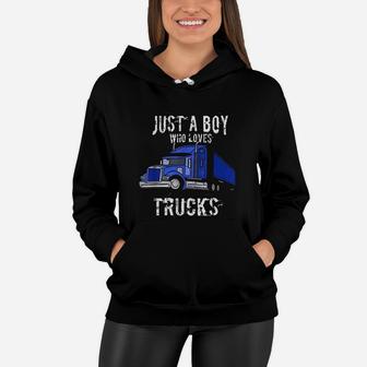 Kids Semi Truck Gift Just A Boy Who Loves Trucks Women Hoodie - Thegiftio UK