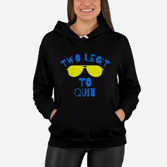 Kids Two Legit To Quit Funny 2Nd Birthday Gift Women Hoodie | Crazezy CA