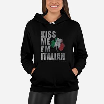 Kiss Me I Am Italian St Patricks Day Irish Italia Women Hoodie - Thegiftio UK