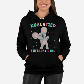 Koala Bear Dabbing Cute Koalafied Birthday Girl Kids Gift Women Hoodie | Crazezy UK