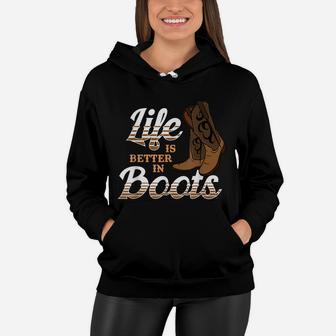 Life Is Better In Boots Cowgirl Country Women Hoodie | Crazezy