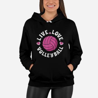 Live Love Volleyball For Women Girls Volleyball Fan Women Hoodie | Crazezy CA
