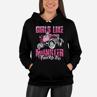Monster Truck - Girls Like Monster Trucks Too Women Hoodie | Crazezy CA