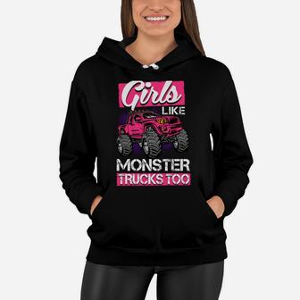 Monster Truck Girls Like Monster Trucks Too Women Hoodie | Crazezy AU