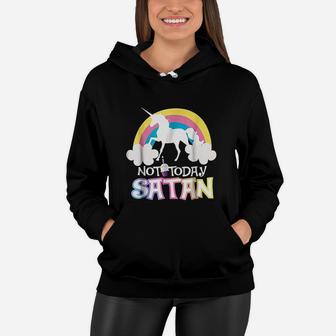 Not Today Rainbow Unicorns Birthday Girl Women Hoodie | Crazezy UK