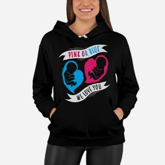 Pink Or Blue We Love You - Boy Or Girl Family Gift Women Hoodie | Crazezy DE