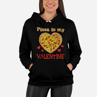 Pizza Is My Valentine Valentines Day Pizza Heart Boys Women Hoodie - Monsterry