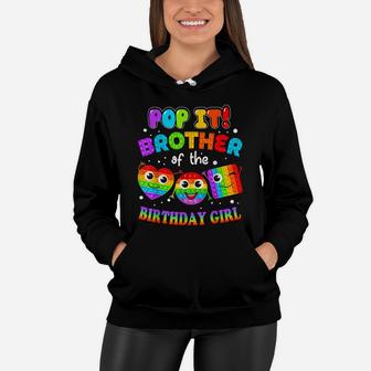 Pop It Brother Of The Birthday Girl Fidget Family Matching Women Hoodie | Crazezy CA