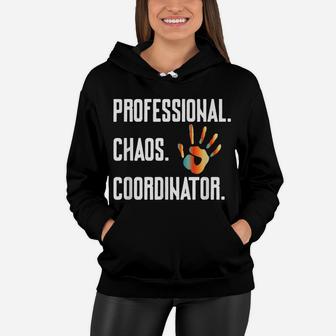 Professional Chaos Coordinator Kindergarten Teacher Kids Women Hoodie | Crazezy CA