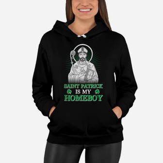 Saint Patrick Is My Homeboy Funny Shamrock St Patrick's Day Women Hoodie | Crazezy UK