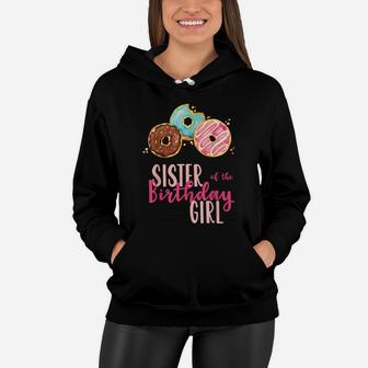Sister Of The Birthday Girl Donut Birthday Party Theme Women Hoodie | Crazezy CA
