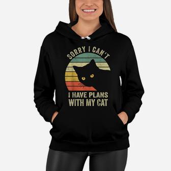Sorry I Can't I Have Plans With My Cat Women Girl Women Hoodie | Crazezy CA