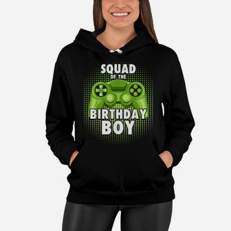 Squad Of The Gamer Boy Matching Video Game Birthday Women Hoodie | Crazezy UK