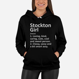 Stockton Girl Definition California Funny City Home Roots Gift Women Hoodie - Thegiftio UK