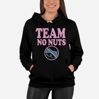 Team No Nuts Funny Team Girl Gender Reveal Shirt Tshirt Women Hoodie | Crazezy AU