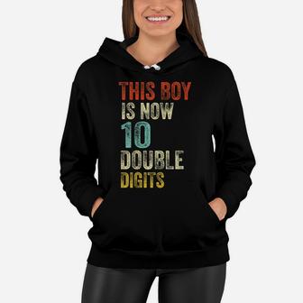 This Boy Is Now 10 Double Digits Birthday Boy 10 Years Old Women Hoodie | Crazezy UK