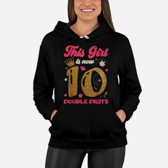This Girl Is Now 10 Double Digits 10Th Birthday Crown Flower Women Hoodie | Crazezy DE