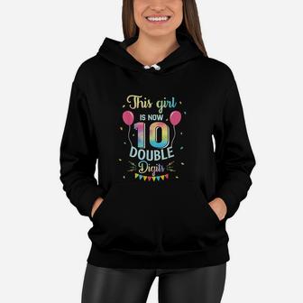 This Girl Is Now 10 Double Digits Women Hoodie | Crazezy