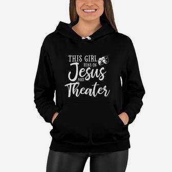 This Girl Runs On Jesus And Theater Women Hoodie - Thegiftio UK