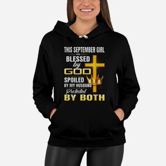 This September Girl Is Blessed By God Spoiled By My Husband Women Hoodie | Crazezy