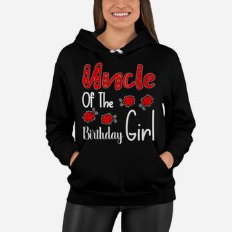 Uncle Of The Birthday Girl Matching Family Ladybug Lovers Women Hoodie | Crazezy CA