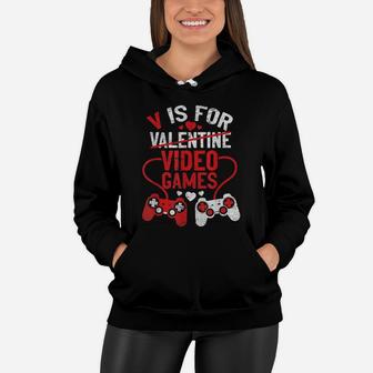 V Is For Video Games Funny Valentines Day Gamer Boy Men Gift Women Hoodie | Crazezy