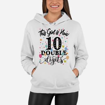 10Th Birthday Gifts Shirt This Girl Is Now 10 Double Digits Women Hoodie | Crazezy CA