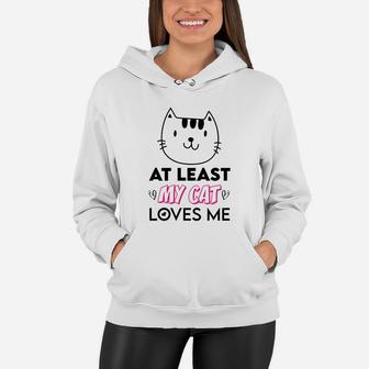 At Least My Cat Love Me Gift For Valentine Day Happy Valentines Day Women Hoodie - Seseable