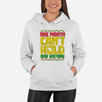 Black History Month One Month Cant Hold Our History Women Hoodie - Seseable