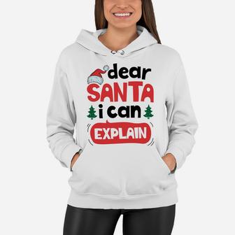 Dear Santa I Can Explain Christmas Boys Kids Girls Xmas Gift Sweatshirt Women Hoodie | Crazezy