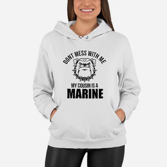 Dont Mess With Me Cousin Is A Marine Newborn Baby Boy Girl Romper Women Hoodie | Crazezy CA