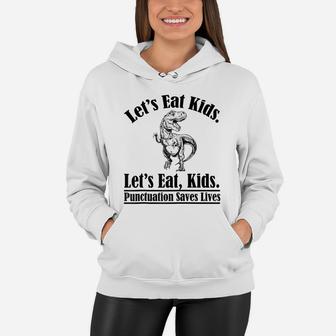 Funny Teacher Let's Eat Kids Punctuation Saves Lives Grammar Raglan Baseball Tee Women Hoodie | Crazezy