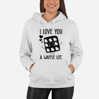 I Love You A Waffle Lot Black Valentine Day Gift Happy Valentines Day Women Hoodie - Seseable