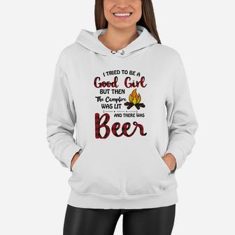 I Tried To Be Good Girl But Then The Campfire Was Lit And There Was Beer Women Hoodie - Thegiftio UK