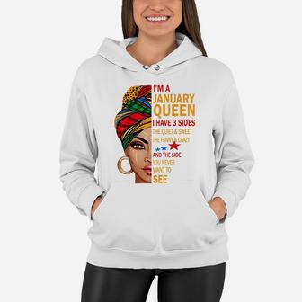 January Queen I Have 3 Sides Birthday Gift For January Girl Women Hoodie | Crazezy UK